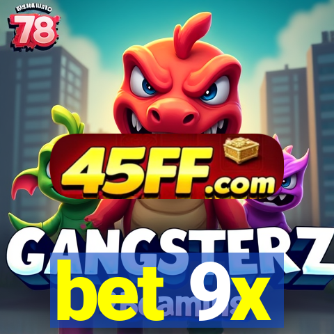 bet 9x